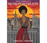Metropolitan Sun: A High-Fashion Adult Coloring Book of Urban Summer Elegance: Luxe Streetwear, Rooftop Couture, and City Sophistication