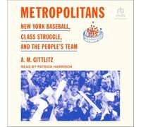 Metropolitans: New York Baseball, Class Struggle, and the People's Team