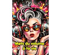 Mets du volume à ta vie: Carnet de notes de 120 pages pour femmes - Journal de motivation, développement personnel et créativité. Créé avec passion par Lili en couleurs
