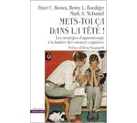 Mets-toi ca dans la tete ! - les strategies d'apprentissage a la lumiere des sciences cognitives.: Les stratégies d'apprentissage à la lumière des sciences cognitives. (Condition humaine)