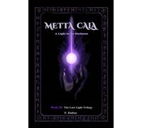 Metta Cala: A Light in the Darkness (The Last Light)