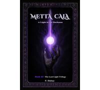 Metta Cala: A Light in the Darkness (The Last Light)