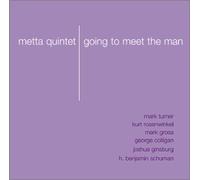 Metta Quintet - Going to Meet the Man