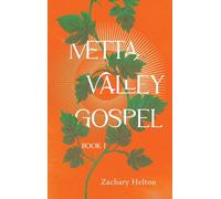 Metta Valley Gospel: Book 1 (The Metta Valley Gospel Series)