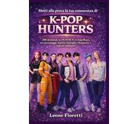 Metti alla prova la tua conoscenza di K-Pop Hunters: 300 domande su HUNTR/X e i Saja Boys, tra personaggi, musica, battaglie, Honmoon e segreti nascosti.