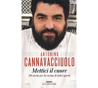 Mettici il cuore. 50 ricette per la cucina di tutti i giorni (Einaudi. Stile libero extra)