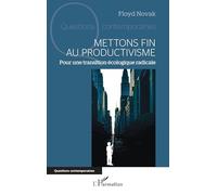Mettons fin au productivisme: Pour une transition écologique radicale
