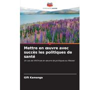 Mettre en oeuvre avec succès les politiques de santé: Un cas de VIH/mise en ¿uvre de politiques au Malawi