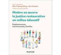 Mettre en oeuvre la justice restaurative en milieu éducatif: Etablissements, communautés, familles