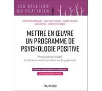 Mettre en oeuvre un programme de psychologie positive: Programme CARE (Cohérence-Attention-Relation-Engagement)