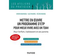 Mettre en oeuvre un programme d'ETP pour mieux vivre avec un TDAH: Pour l'enfant, l'adolescent et ses parents