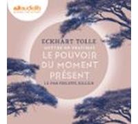 Mettre En Pratique Le Pouvoir Du Moment Présent (audiolibro)