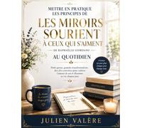 Mettre en pratique les principes de Les Miroirs sourient à ceux qui s'aiment de Raphaëlle Giordano au quotidian