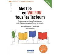 Mettre en valeur tous les lecteurs: L'évaluation au service de l'enseignement et de l'apprentissage de la lecture au primaire