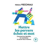 Mettre les pervers échec et mat: Comment les identifier, les neutraliser et sauver leurs victimes: 31564
