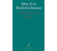 Metz Et le Maréchal Bazaine