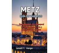 METZ GUÍA DE VIAJE 2025