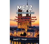 METZ REISEFÜHRER 2025