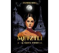 METZTLI: 2 - Le codex d'Ameyal (fantasy historique)