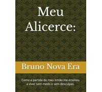 Meu Alicerce:: Como a partida do meu irmão me ensinou a viver sem medo e sem desculpas.