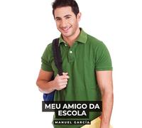 Meu Amigo da Escola: Histórias de sexo erótico gay explícito para adultos em português: 162