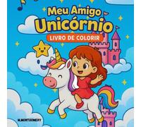 Meu Amigo Unicórnio: Livro de Colorir