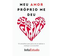 Meu AMOR-PRÓPRIO me deu: 10 conselhos para parar de se sabotar e começar a se escolher