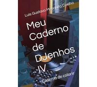 Meu Caderno de DJenhos IV: Caderno de colorir