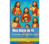 Meu Diário de Fé: Escrevendo com Deus Todos os Dias