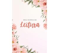 Meu Diário de Leitura: Agenda para Documentar e Organizar as suas Leituras