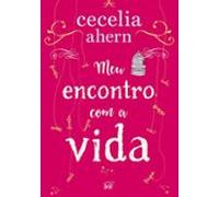 Meu Encontro Com A Vida - A Nova Edição Da Surpreendente E Emocionante