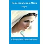 Meu Encontro Com Maria (ebook)
