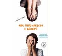 Meu Filho Cresceu E Agora? (ebook)