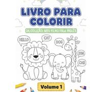 MEU FILHO FALA INGLÊS - LIVRO PARA COLORIR: DA COLEÇÃO: MEU FILHO FALA INGLÊS - Volume 1