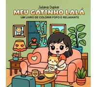 Meu gatinho Lalá - Um livro de colorir fofo e relaxante