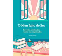 Meu Jeito de Ser: Propósito, Identidade e Valores nas Organizações