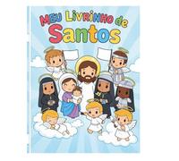 Meu Livrinho de Santos: Desenhos de Jesus, Maria, Santos e Anjos para Crianças de 3 a 8 Anos (Bible Stories to Color)