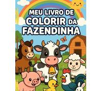 Meu Livro de Colorir da Fazendinha: Livro de colorir infantil com desenhos grandes de animais da fazenda para crianças