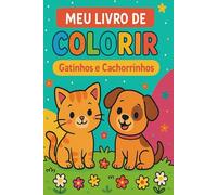 Meu livro de colorir: Gatinhos e Cachorrinhos