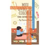 Meu Livro de Colorir: Rotina Diária (CM2)