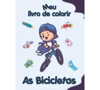Meu livro de colorir sobre Bicicletas: Desenhos para colorir engraçados, crianças de 2 a 6 anos
