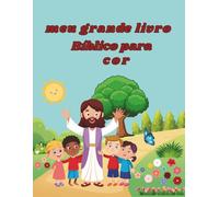 Meu Livro de Histórias Bíblicas para Colorir: 100 Lindas Histórias da Bíblia para Colorir e Aprender os Valores da Fé