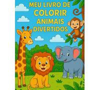 Meu Livro para Colorir: Animais Divertidos