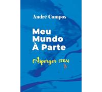 Meu Mundo À Parte: Asperger (TEA)