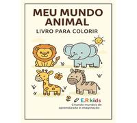 Meu mundo animal: Livro para colorir (Animais para Colorir | E.R kids)