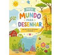 Meu Mundo para Desenhar: Um livro cheio de criatividade e imaginação