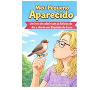 Meu Pequeno Aparecido: Um livro de colorir com as fofuras do dia a dia de um Biquinho de Lacre
