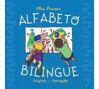 Meu Primeiro Alfabeto Bilíngue: English - Portuguese Alphabet