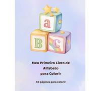 Meu Primeiro Alfabeto para Colorir: 40 páginas para colorir