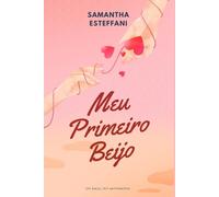 Meu Primeiro Beijo: Um beijo, mil sentimentos